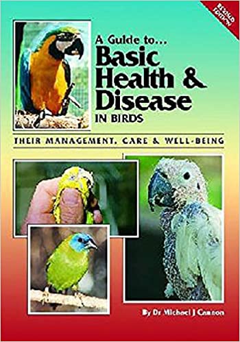 A Guide to Basic Health & Disease in Birds: Their Management, Care & Well-Being - Scanned Pdf with ocr